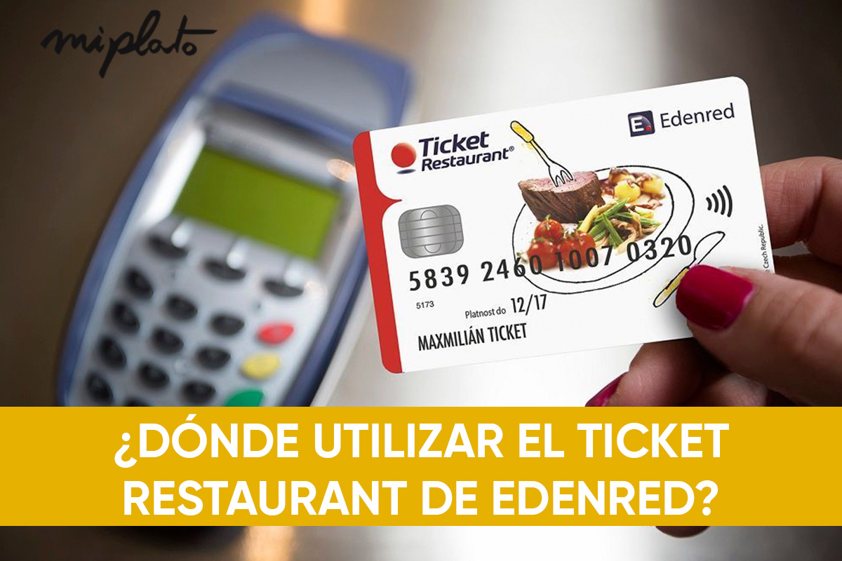 Dónde Usar el Ticket Restaurant Edenred Miplato