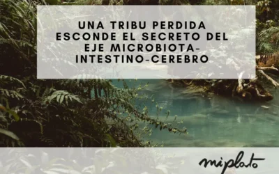 Una tribu perdida esconde el secreto del eje microbiota-intestino-cerebro